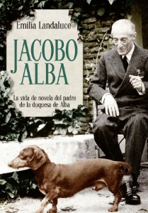 También te puede interesar: Jacobo Alba, la vida de novela del padre de la duquesa de Alba