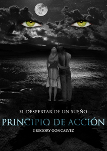 El Despertar de un Sueño, Principio de Acción por Gregory Goncalvez