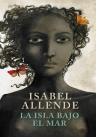 La isla bajo el mar por Isabel Allende