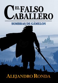 El Falso Caballero por Alejandro Ronda