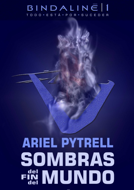 Sombras del fin del mundo. Bindaline 1 por Ariel Pytrell