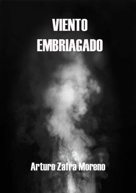 Viento embriagado por Arturo Zafra Moreno