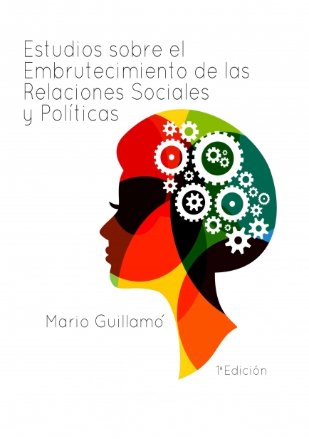 Estudios sobre el Embrutecimiento de las Relaciones Sociales y Políticas por 