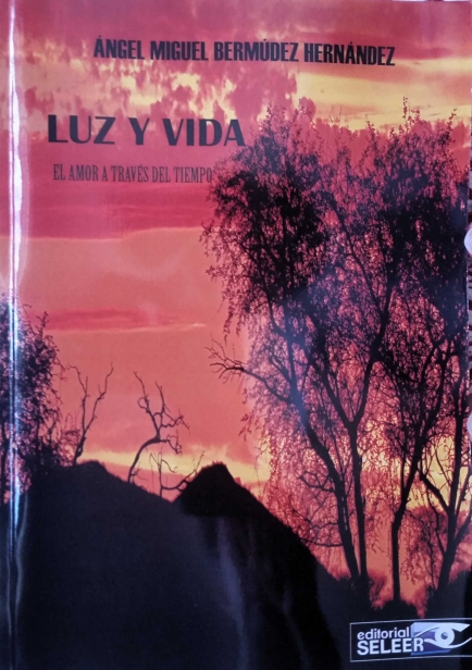 Luz y Vida  por Ángel Miguel Bermúdez Hernández
