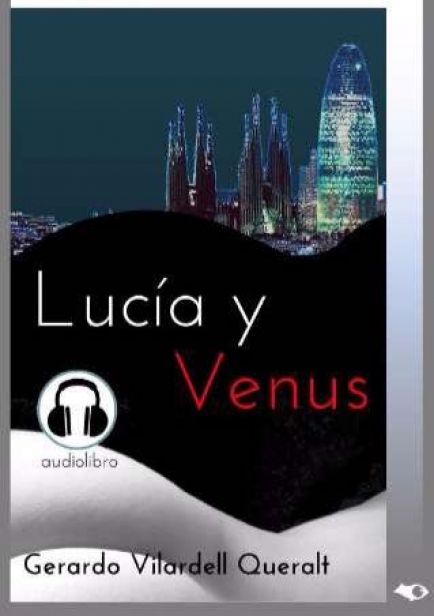 Lucía y Venus (audiolibro) por Gerardo Vilardell Queralt 