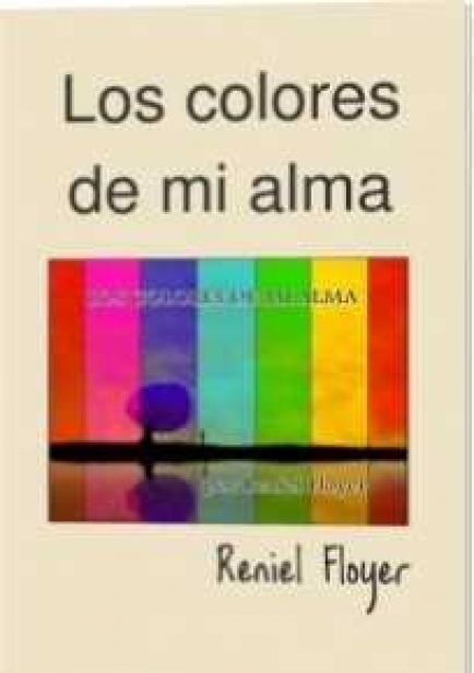 Los colores de mi alma por Reniel Floyer