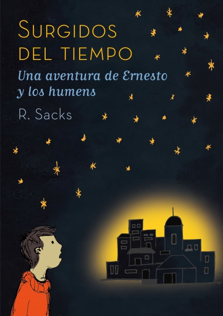 SURGIDOS DEL TIEMPO: UNA AVENTURA DE ERNESTO Y LOS HUMENS por R.Sacks