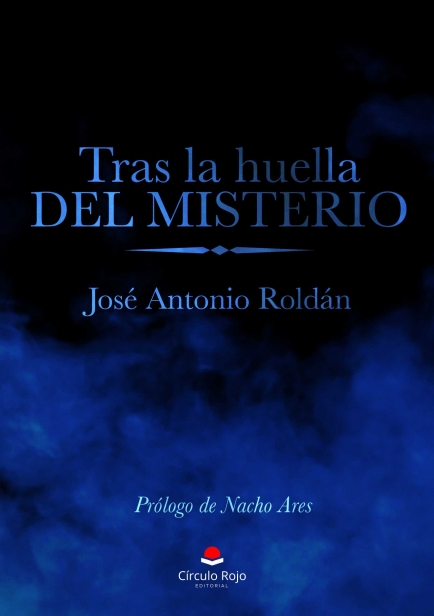 Tras la huella del misterio por José Antonio Roldán