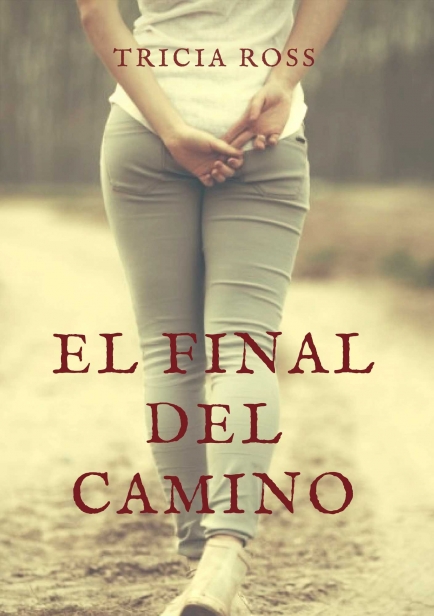 El Final del Camino por Tricia Ross