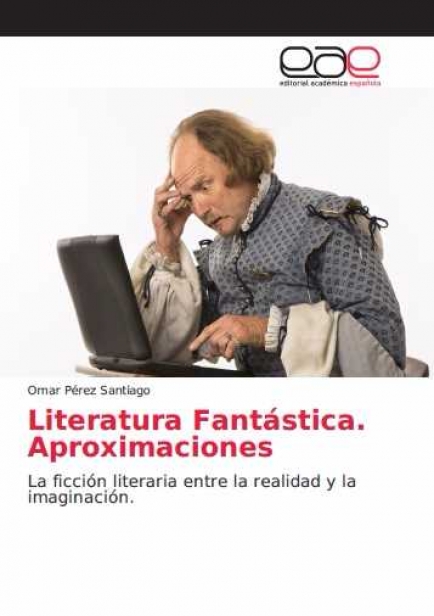 Literatura fantástica. Aproximaciones por Omar Pérez Santiago