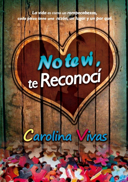 No te vi, te reconocí por Carolina Vivas