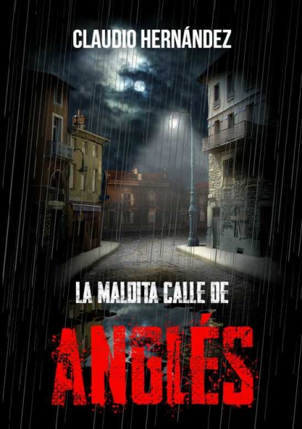 La maldita calle de Anglés por Claudio Hernández