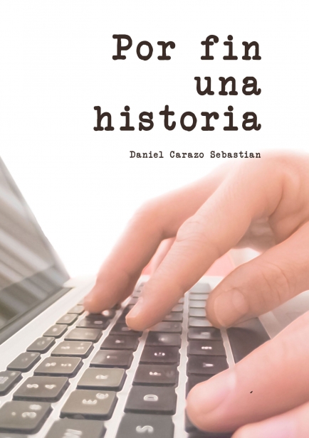 Por fin una historia por Daniel Carazo