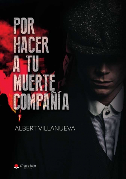 Por hacer a tu muerte compañía por Albert Villanueva