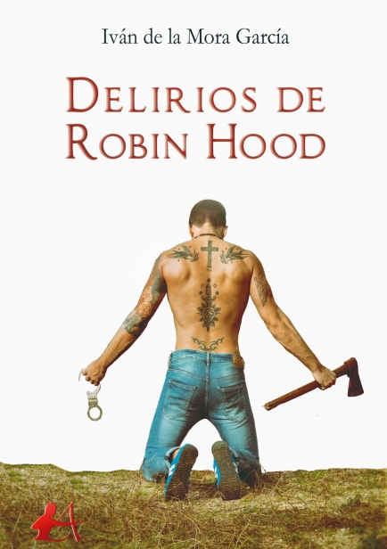Delirios de Robin Hood por Iván de la Mora García