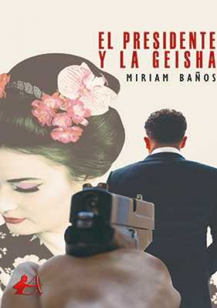 El presidente y la geisha por Miriam Baños