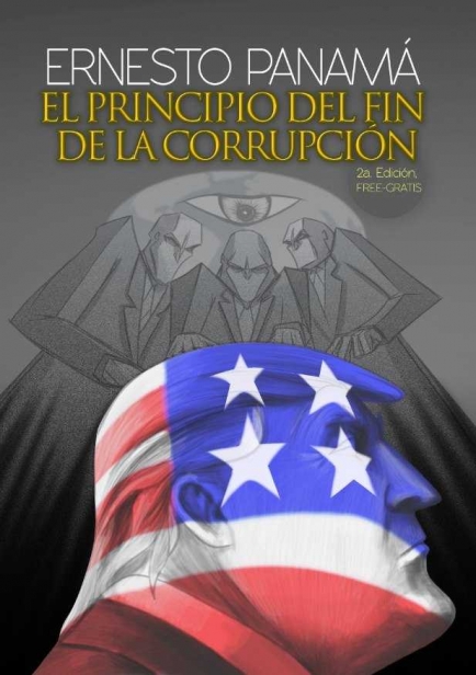 portada del libro 2a. Edición El principio del fin de la corrupción.  por Ernesto Panama