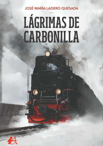 portada del libro Lágrimas de carbonilla por José María Ladero Quesada