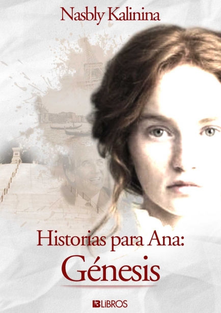 Historias para Ana: Génesis  por Nasbly Kalinina 