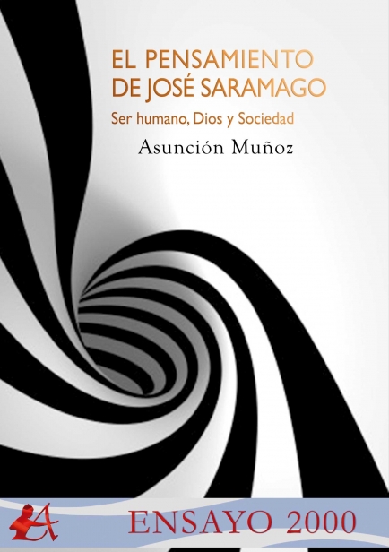 El pensamiento de José Saramago. Ser humano, Dios y Sociedad por Asunción Muñoz