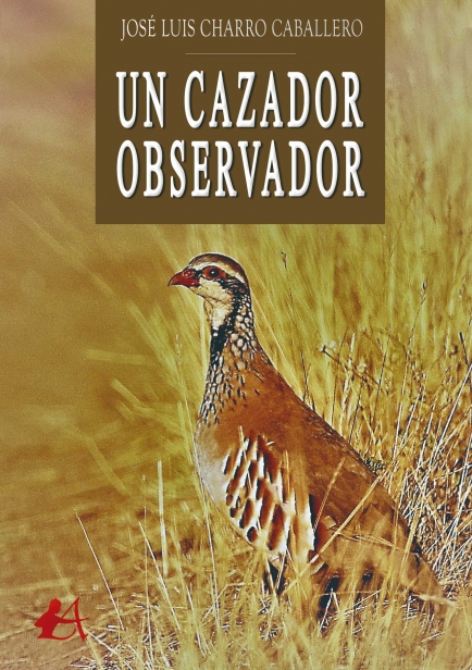 Un cazador observador por José Luis Charro Caballero