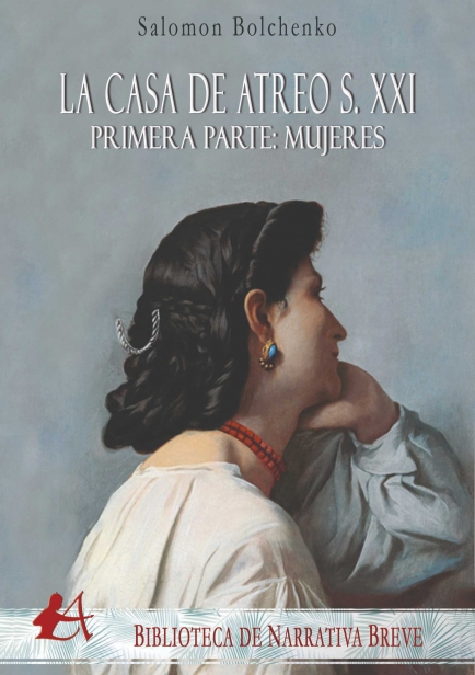 La casa de atreo S. XXI Primera parte: mujeres por Salomon Bolchenko