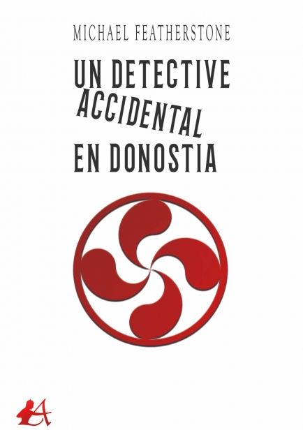 Un detective accidental en Donostia por Michael Featherstone