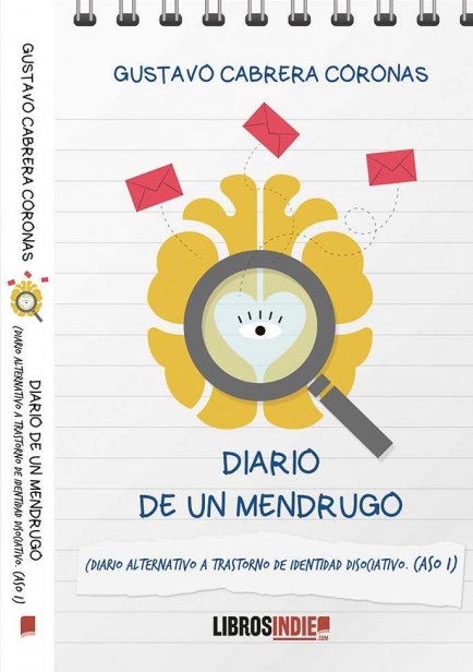 Diario de un Mendrugo. (Diario alternativo a Trastorno de Identidad Disociativo. Caso 1) por Gustavo Cabrera Coronas