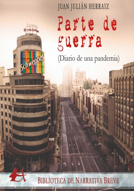 Parte de guerra (Diario de una pandemia) por Juan Julián Herraiz del Pozo