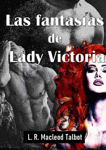 Las fantasías de Lady Victoria por L. R. Macleod Talbot