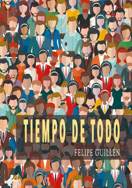 Tiempo de todo por Felipe Guillén