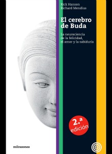 El cerebro de Buda. La neurociencia de la felicidad, el amor y la sabiduría por Rick Hanson y Richard Mendius